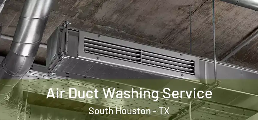  Air Duct Washing Service South Houston - TX