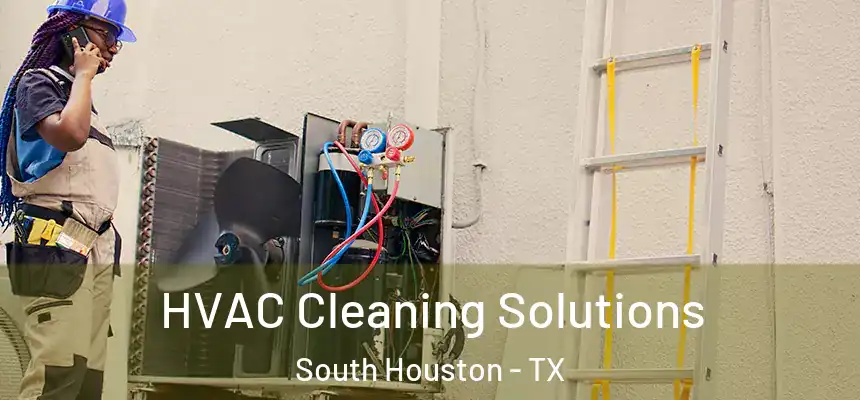  HVAC Cleaning Solutions South Houston - TX