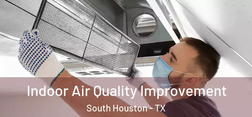  Indoor Air Quality Improvement South Houston - TX